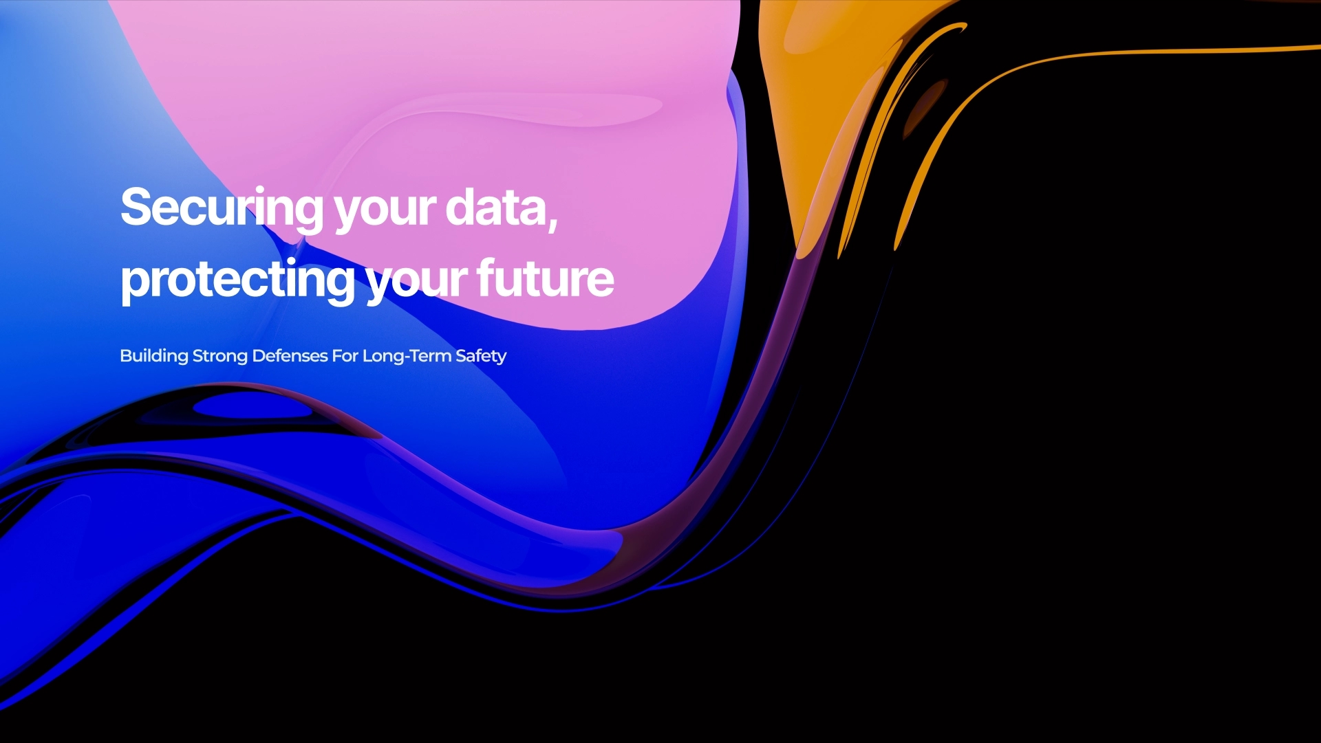 Securing your data,protecting your future