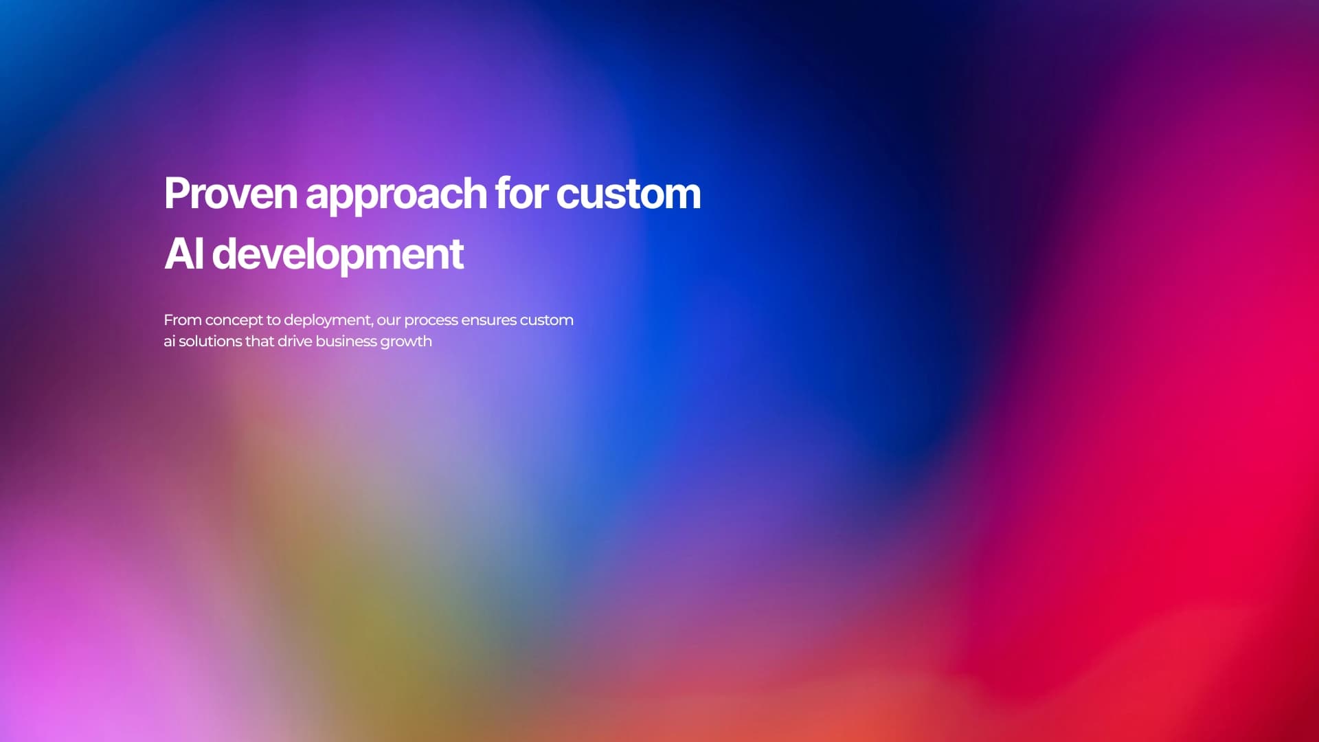 Our Proven Process for Developing Custom AI Solutions