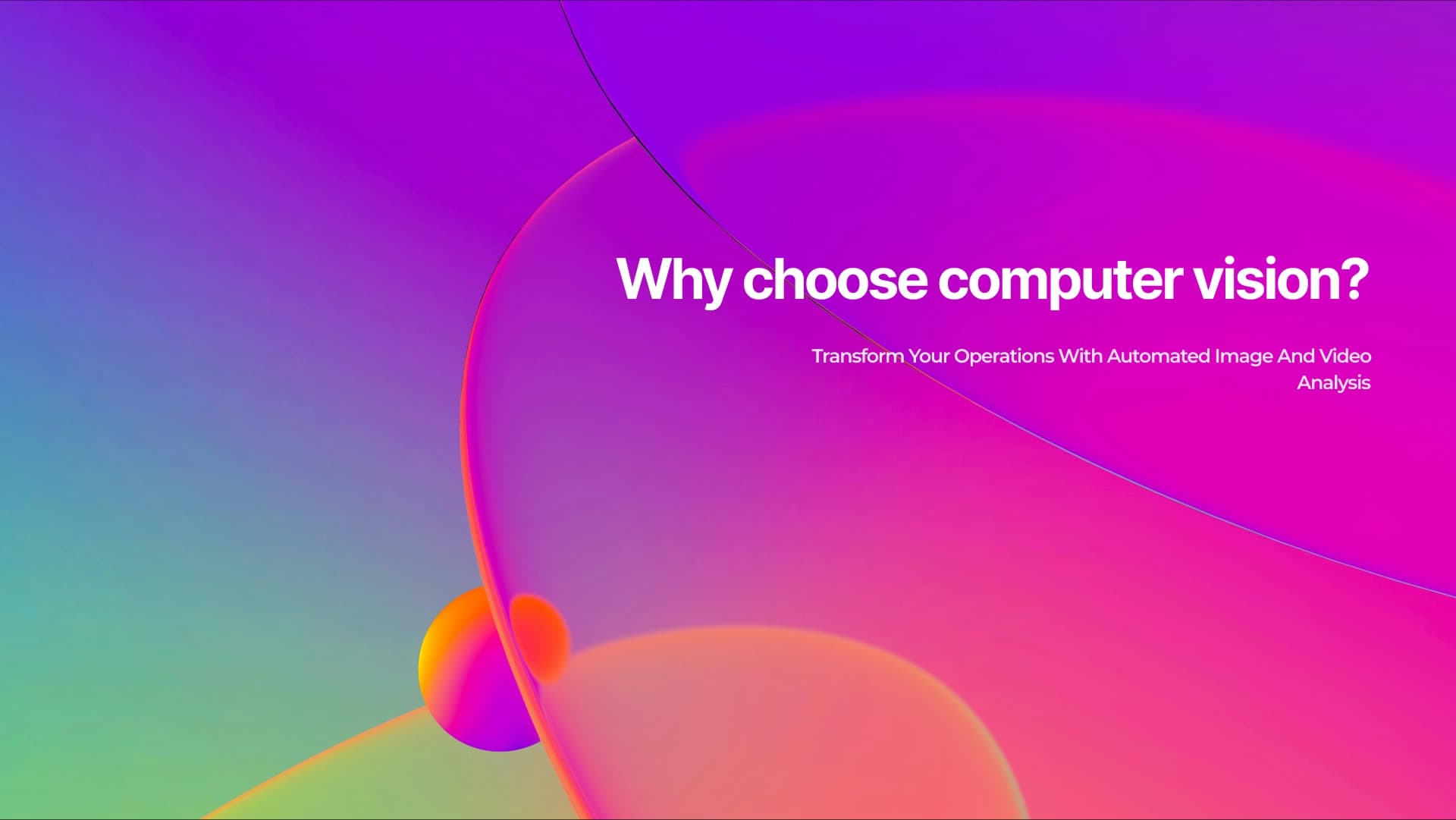 Why choose computer vision