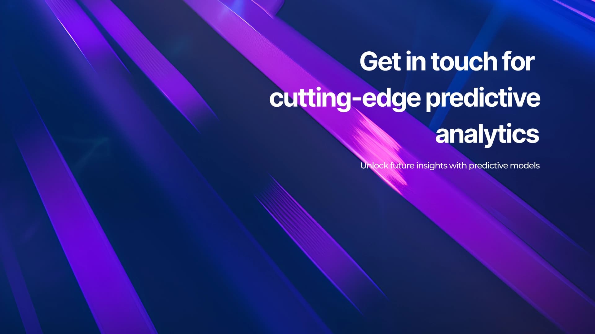 Get in touch for cutting-edge predictive analytics